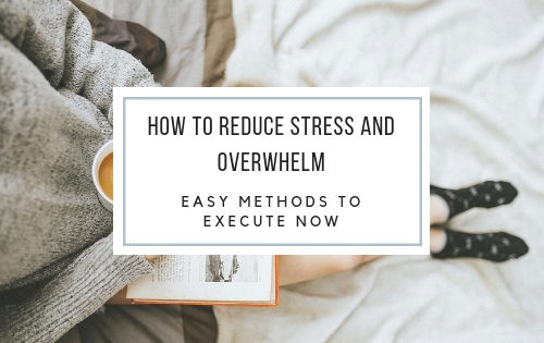 reduce stress and overwhelm