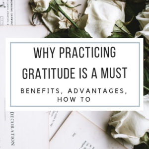 How to practice gratitude and the benefits of gratitude