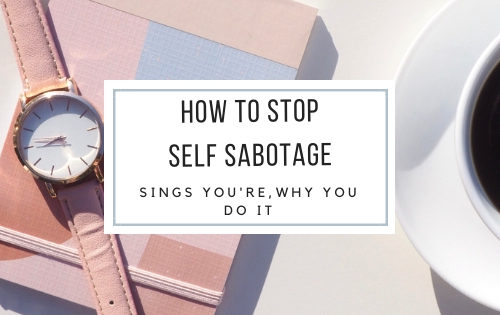 how to stop sabotaging yourself