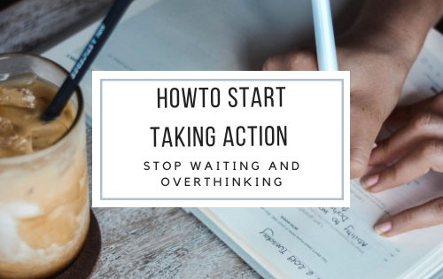 how to start taking action