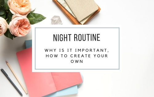 night routine how to create your own, ideas and inspiration