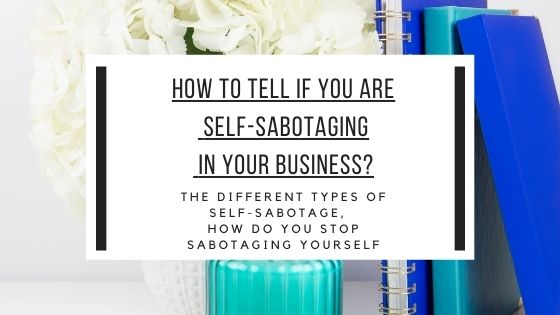 how to tell if you're self sabotaging in your business