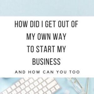 get out of your own way