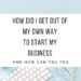 get out of your own way