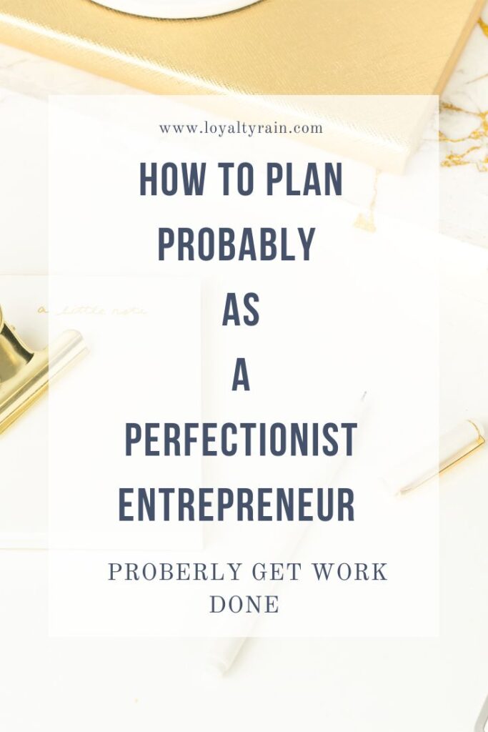 How to plan probably as a perfectionist entrepreneur