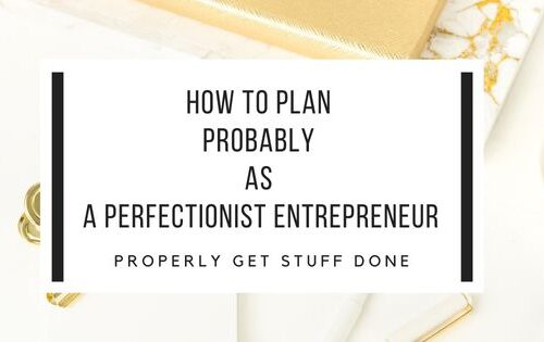 How to plan probably as a perfectionist entrepreneur