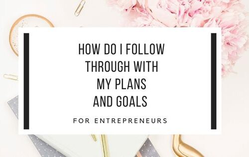 How Do I Follow Through With My Plans