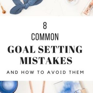 eight Common Goal Setting Mistakes