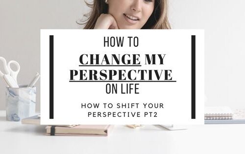 How To Change My Perspective On Life