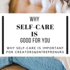 Why self care is good why self care importnat