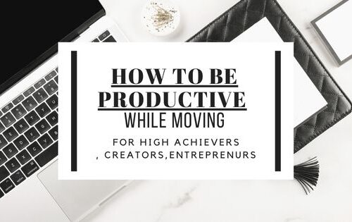 how to be productive while moving