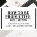 how to be productive while moving
