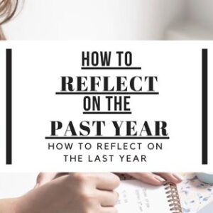 How To Reflect On The Past Year
