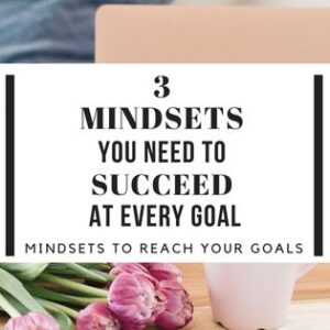 mindsets you need to succeed at every goal