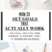 How To Set Goals That Actually Work
