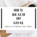 how to reach any goal tools to pursue any goal