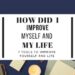 How Did I Improve Myself And My Life Tools to improve your life and yourself