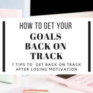 how do i get back on track with my goals