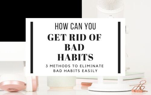 break and get rid of your bad habits,can you get rid of your bad habits