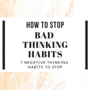 how to stop bad thinking habits that hinder your progress? If you suffer from negative and unhealthy thinking to any degree or your negative thinking turned into a self-destroying habit you'll find answers to overcome it here