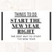 Want to have the best year of yourl life? here are 6 Things To Do To Start The New Year Right and prepare for the new year