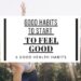 Good Habits To Start To Feel Good. These 6 habits will help you feel good. We need to prioritize feeling good and taking care of ourselves as much as we can, and the best way is by practicing small and easy habits