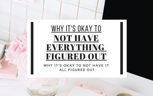 Have you ever felt like you were falling behind while everyone else seemed to have life all figured out? then here're Why it's okay to not have everything figured out