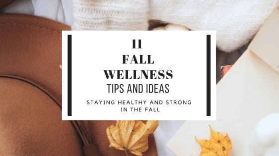 11 fall wellness tips to stay healthy this autumn. You’ll learn ideas that will upgrade your wellness and health game this fall season.