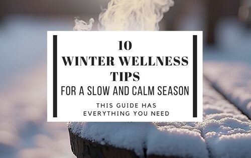 10 Winter wellness tips for a slow and calm season, simple and practical tips to get through this Winter season