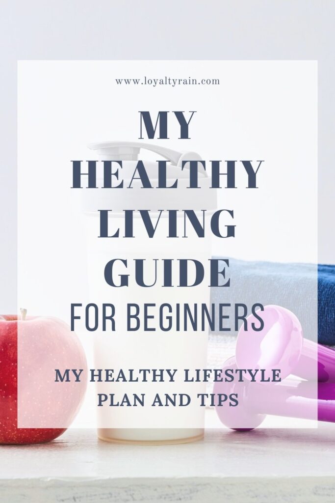 My healthy living guide that contains my tips and plan to get healthy for beginners, starting today