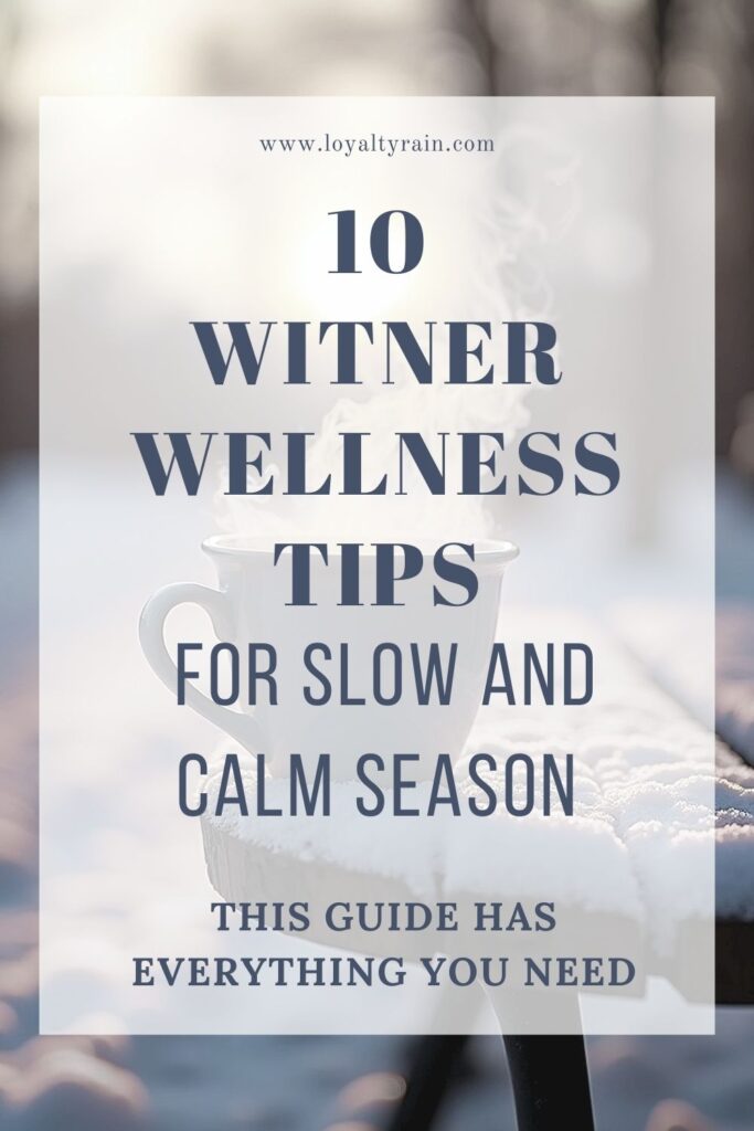 10 Winter wellness tips for a slow and calm season, simple and practical tips to get through this Winter season