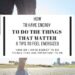 How to have energy to do thehthings that matter. 6 great tips to feel energized