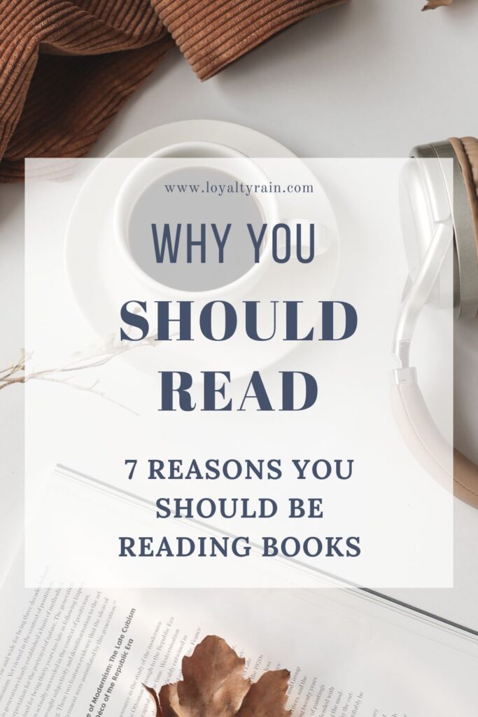 7 Reasons You Should Be Reading Books. 7 benefits of reading books