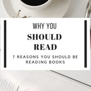 Why You Should Read 7 Reasons You Should Be Reading Books