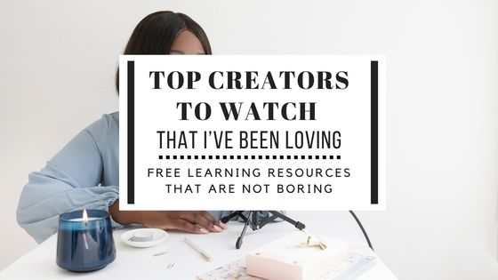 Top creators to watch that I have been loving : Free learning resources