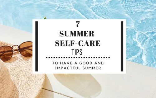 7 summer self care tips to have a productive, relaxing, and joyful summer full of achievement and growth for every ambitious and multipassionate person