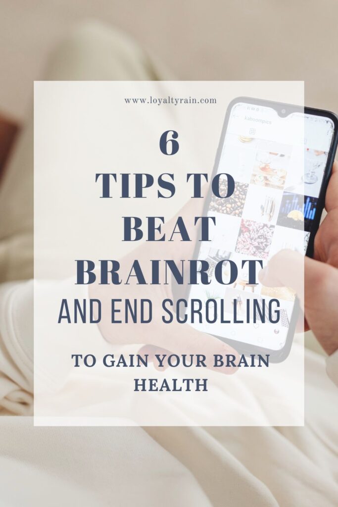 6 tips to beat brainrot and end scrolling to gain your brain health back