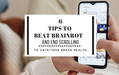 6 tips to beat brainrot and end scrolling to gain your brain health back